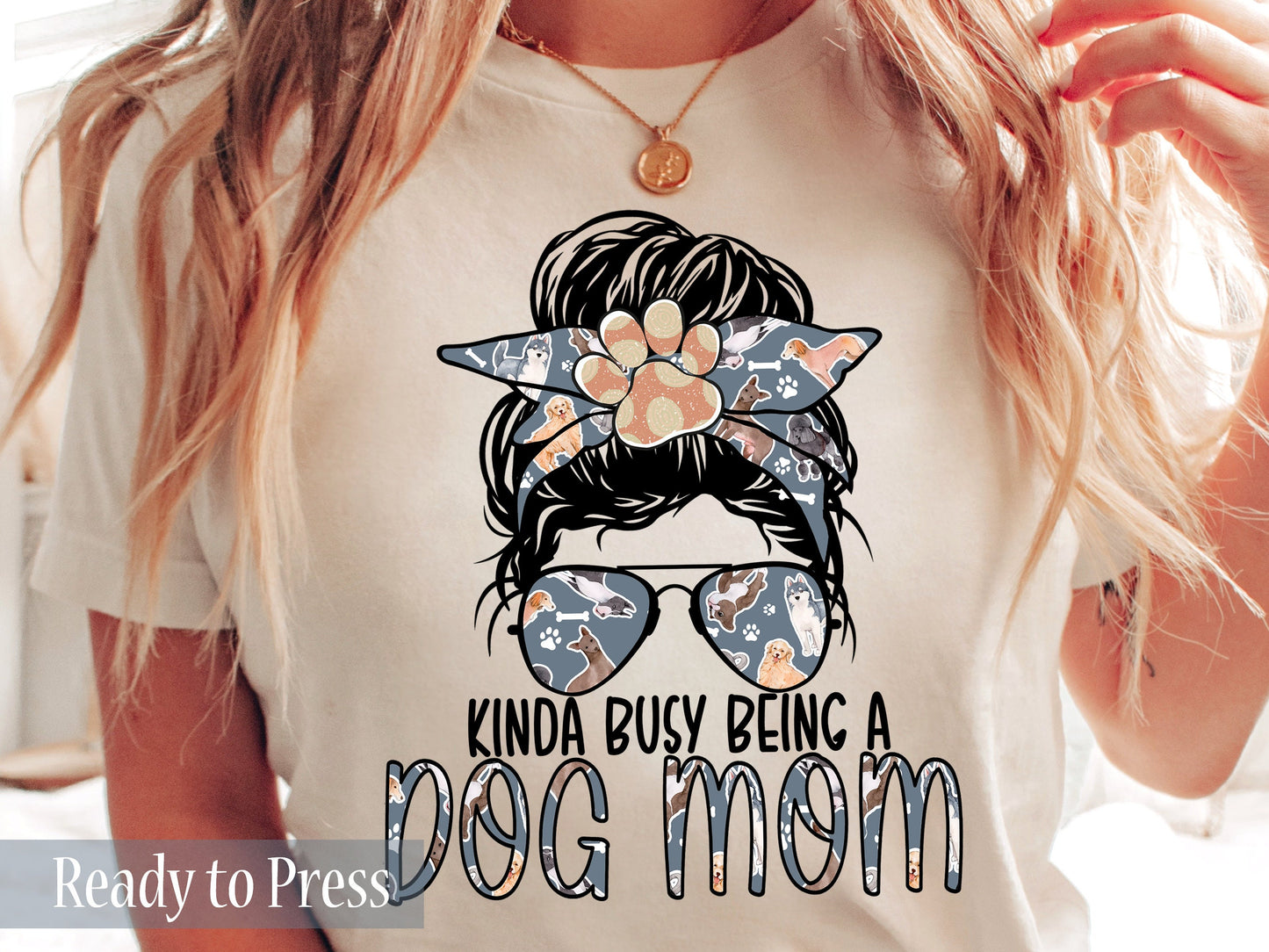 Kinda Busy Being a Dog Mom - Ready to Press DTF Transfers