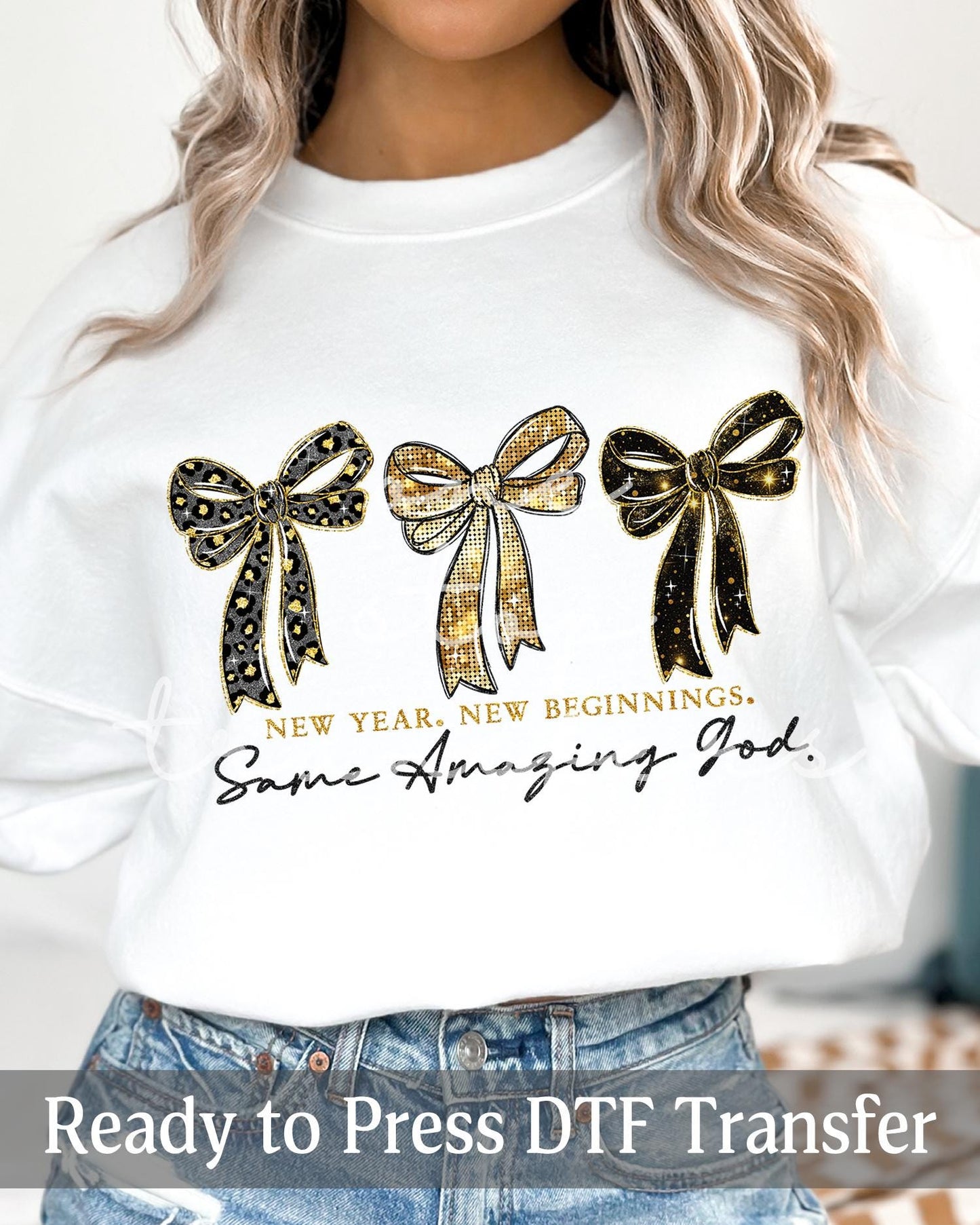 Black Gold Faux Glitter Bows New Year New Beginnings Same Amazing God - Ready to Press DTF Transfers