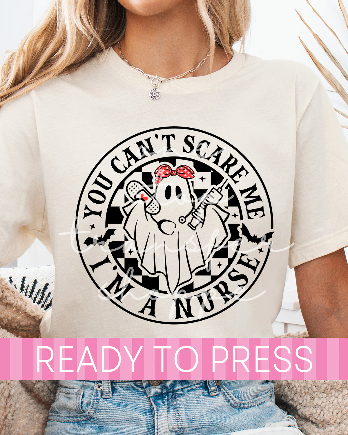 You Can't Scare Me, I'm A Nurse - Ready to Press DTF Transfers