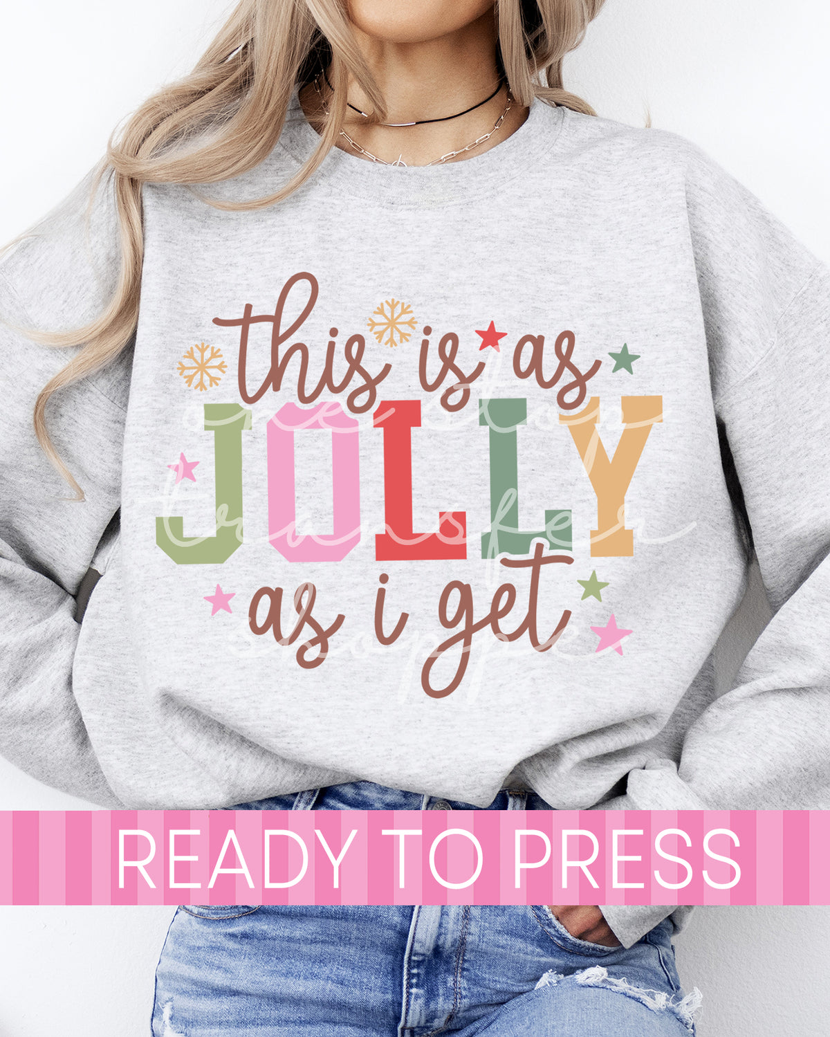 This Is As Jolly As I Get - Ready to Press DTF Transfers