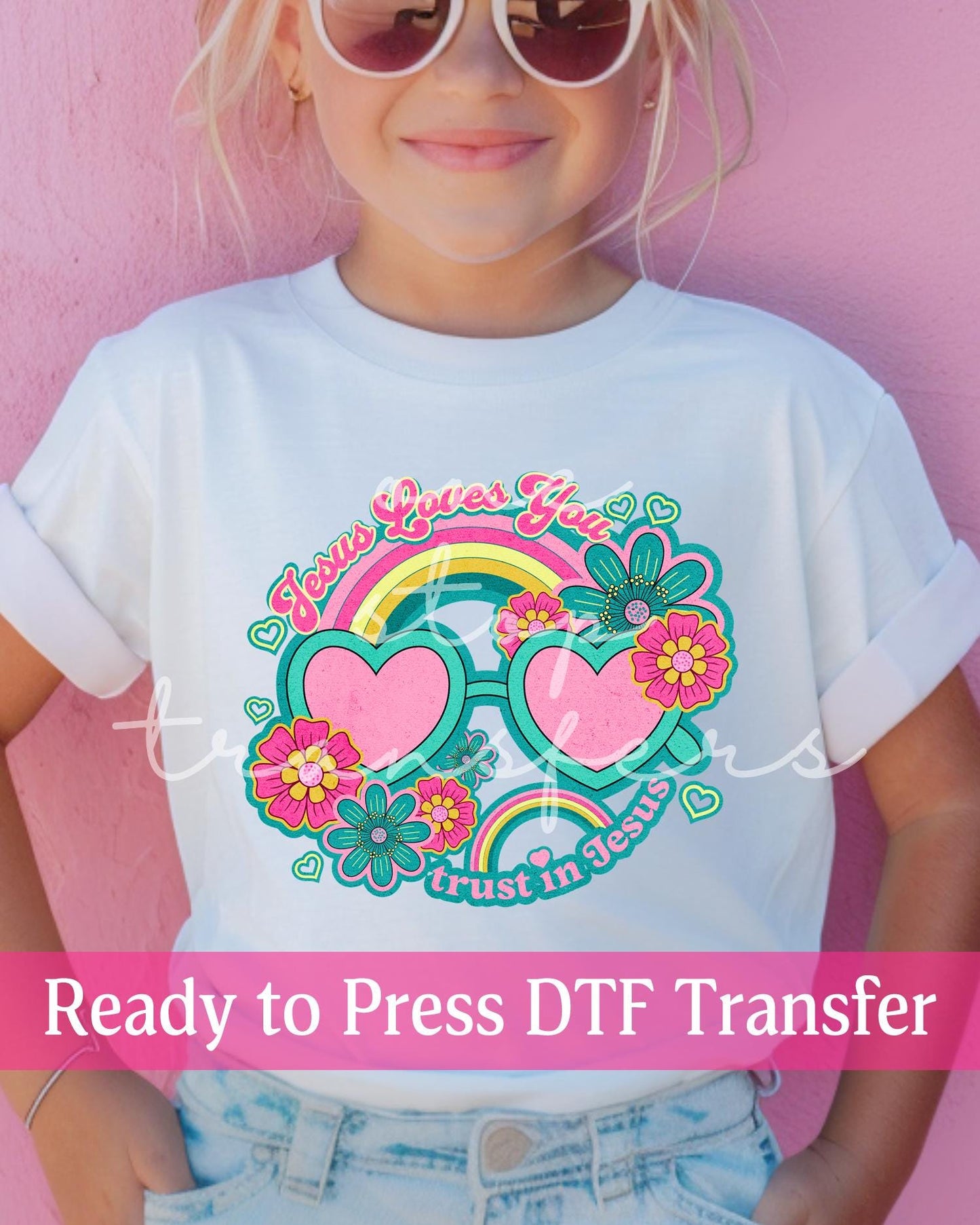 Jesus Loves You Trust In Jesus - Ready to Press DTF Transfers