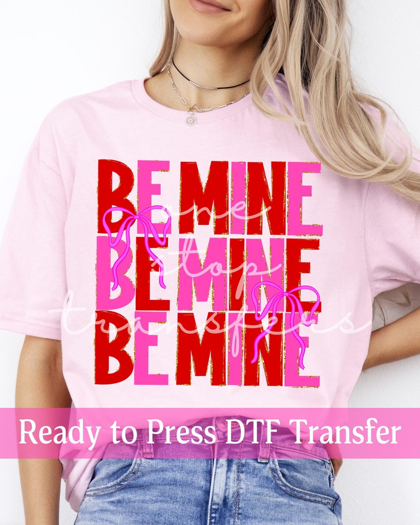 Valentine's Day Stacked Be Mine - Ready to Press DTF Transfers