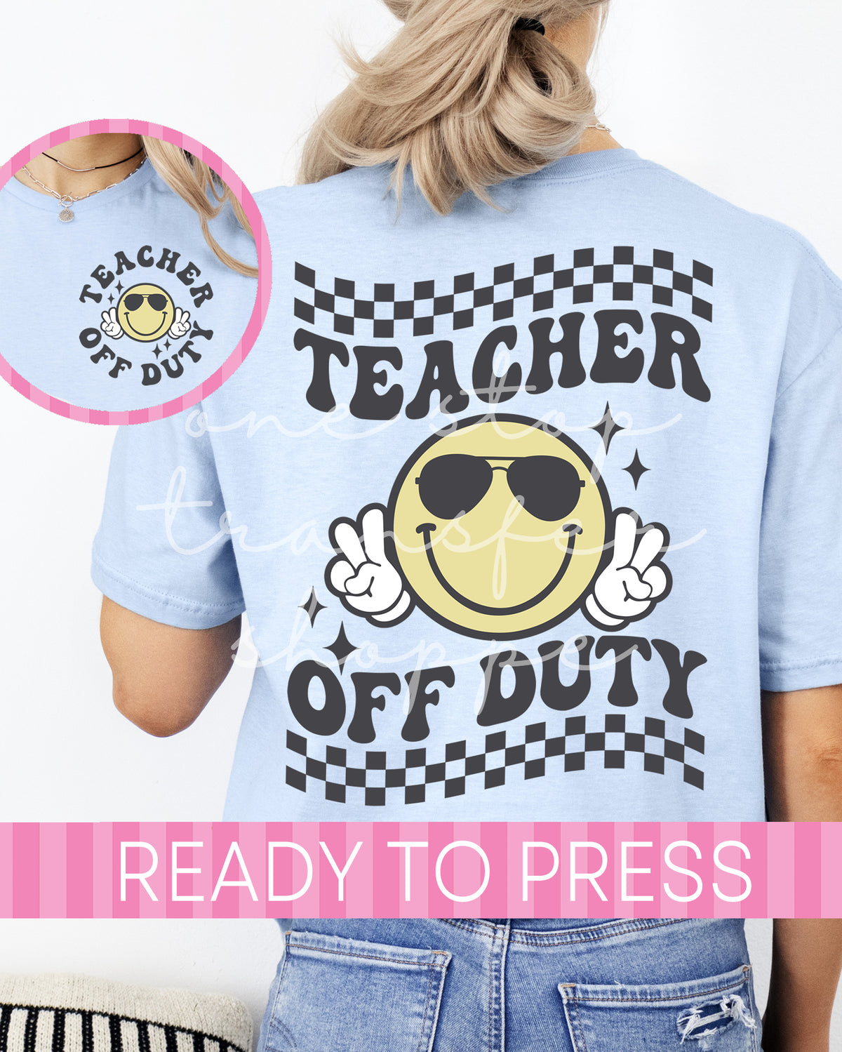 Teacher Off Duty Smiley Face - Ready to Press DTF Transfers