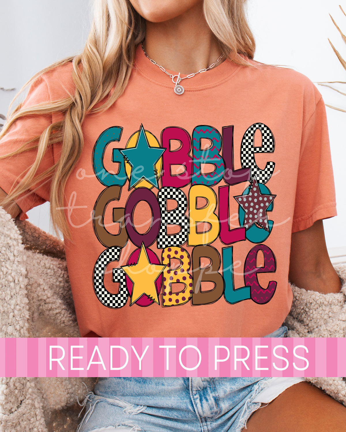 Stacked Colorful Gobble Gobble Gobble - Ready to Press DTF Transfers