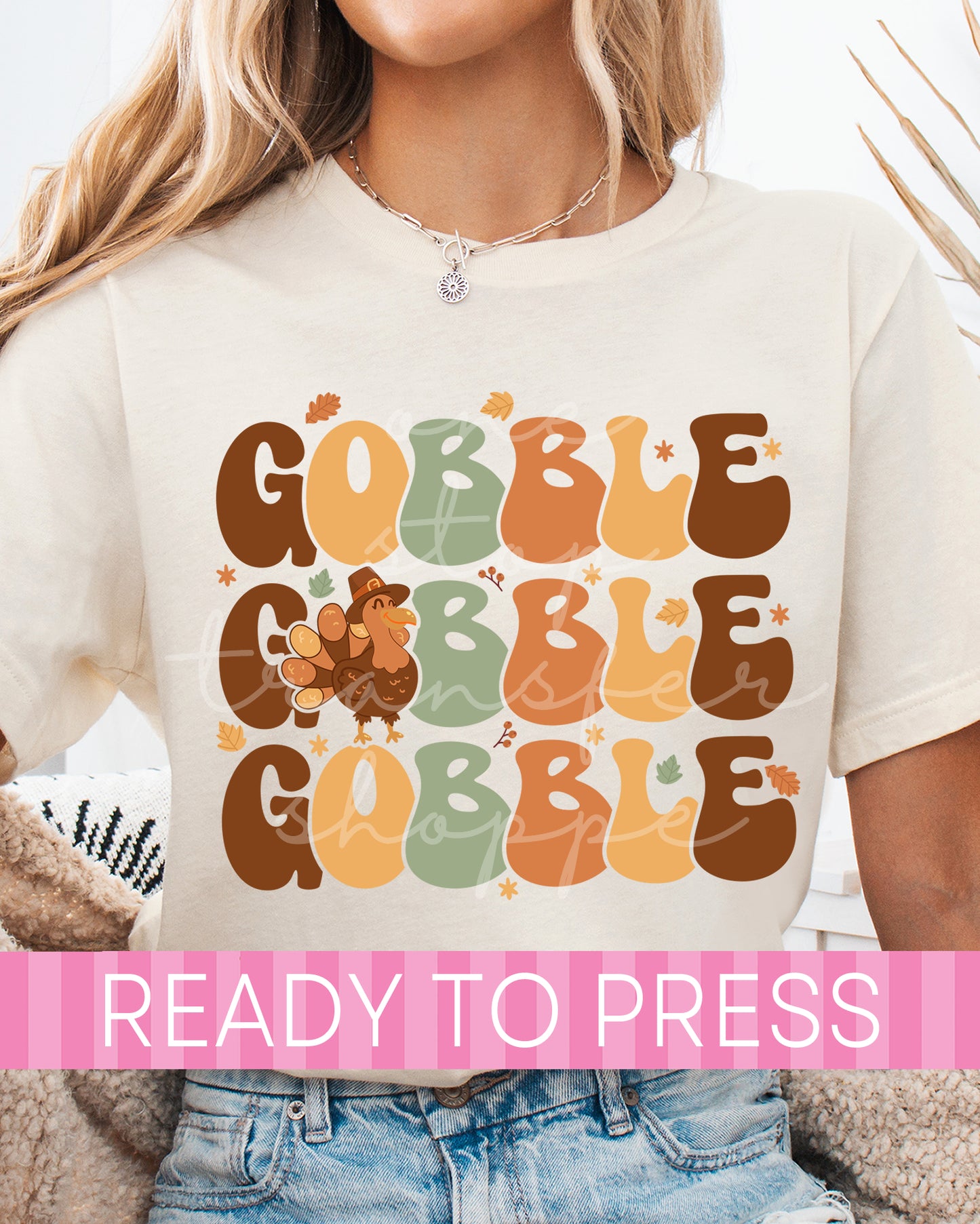 Stacked Gobble Gobble Gobble - Ready to Press DTF Transfers