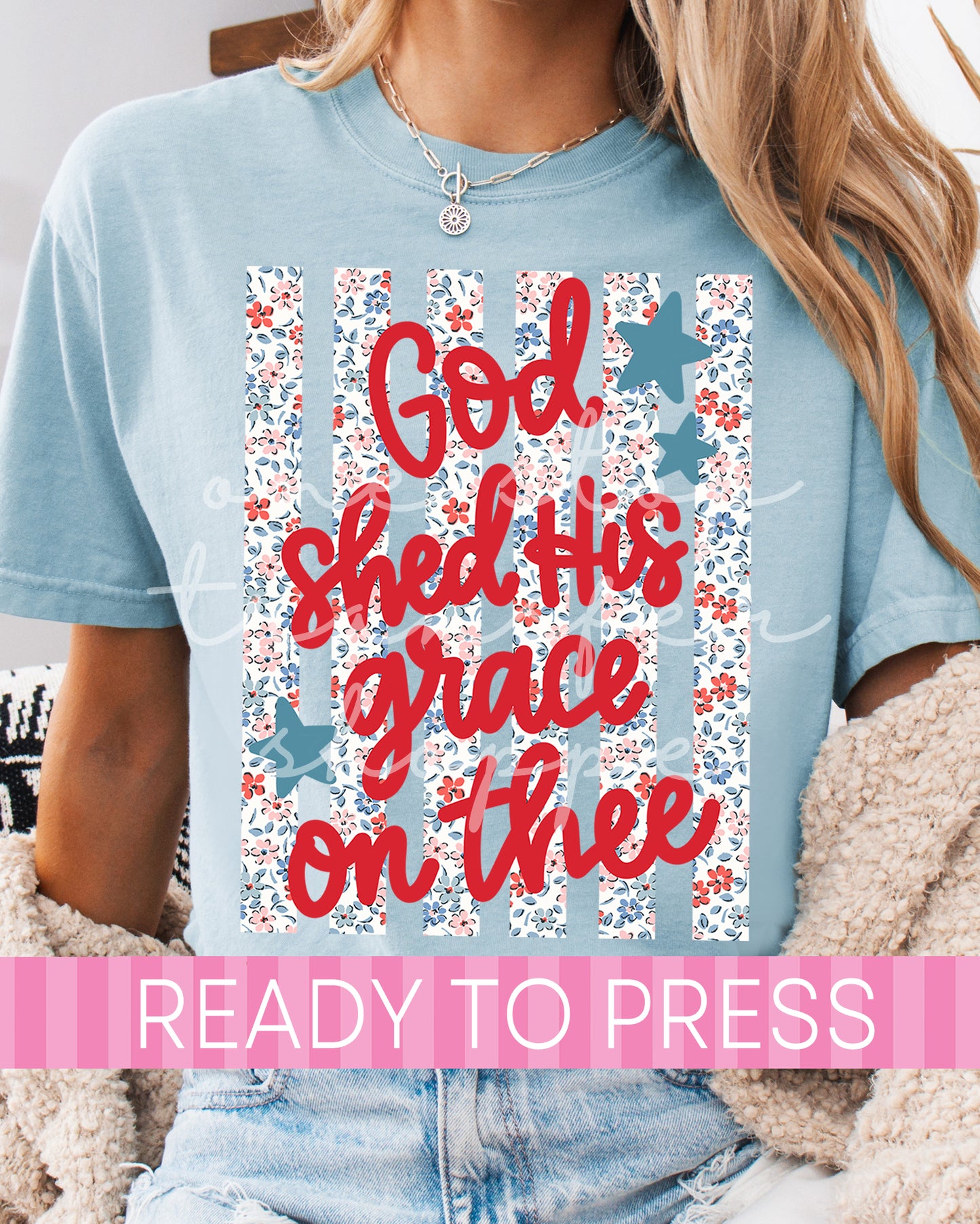 Floral Stripes God Shed His Grace On Thee - Ready to Press DTF Transfers
