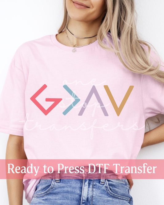 God is Greater Than the Highs and Lows - Ready to Press DTF Transfers