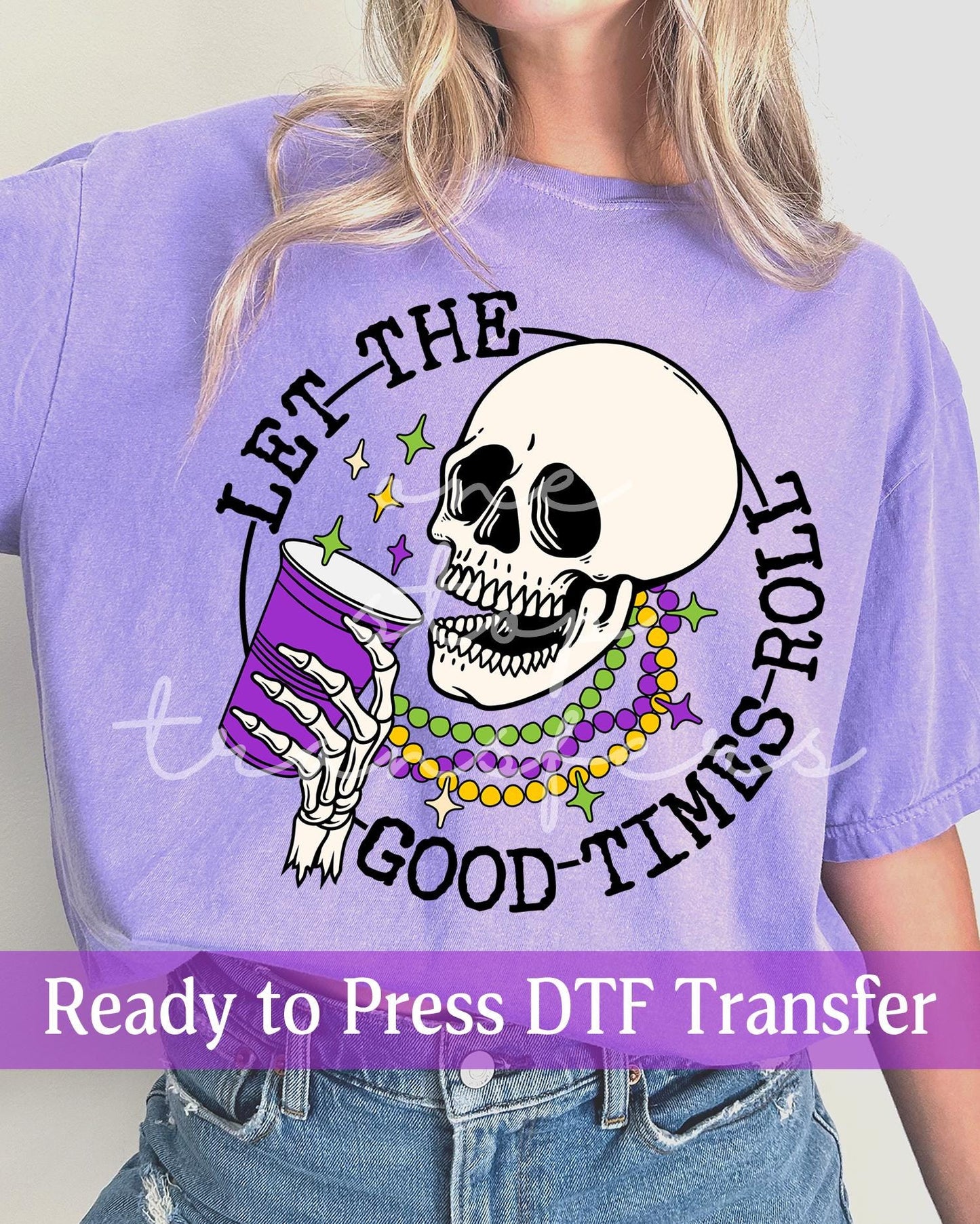 Mardi Gras Let The Good Times Roll Skeleton - Ready to Press DTF Transfers