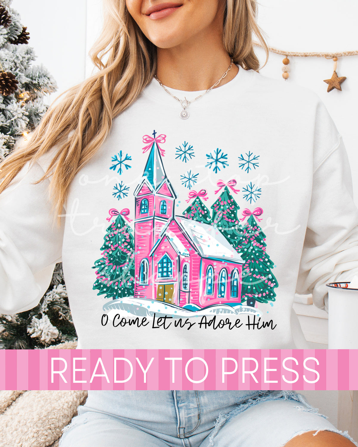 O Come Let Us Adore Him Church - Ready to Press DTF Transfers