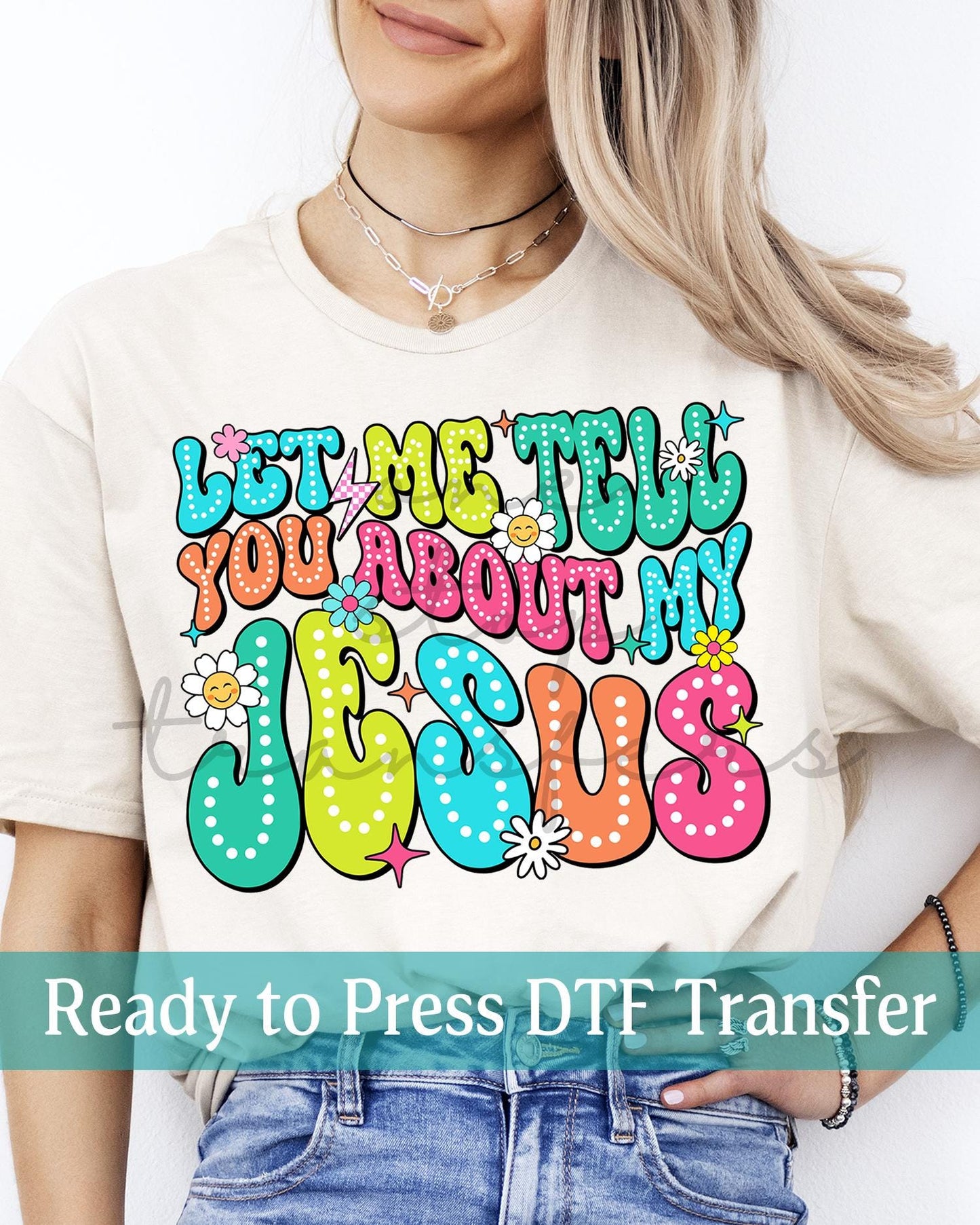 Groovy Let Me Tell You About My Jesus - Ready to Press DTF Transfers