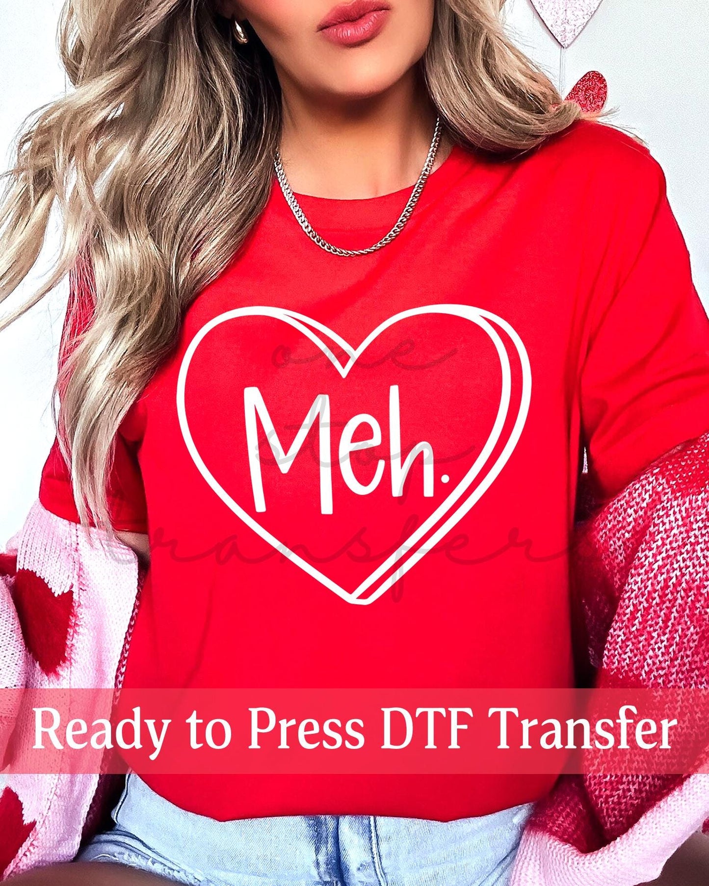 Valentine's Day Meh. Conversation Heart - Ready to Press DTF Transfers