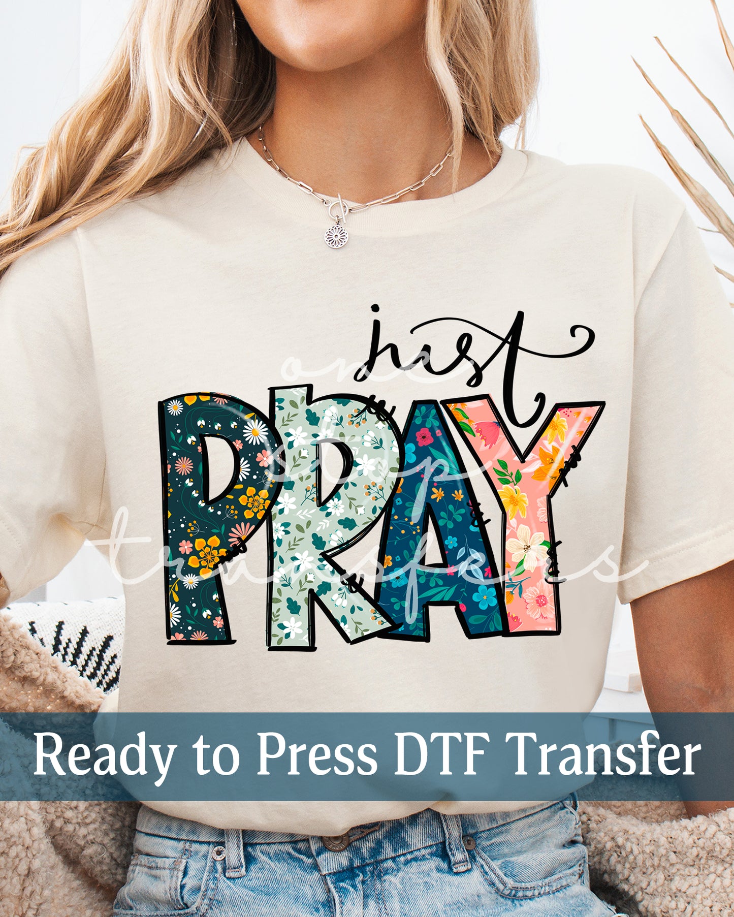 Floral Just Pray - Ready to Press DTF Transfers