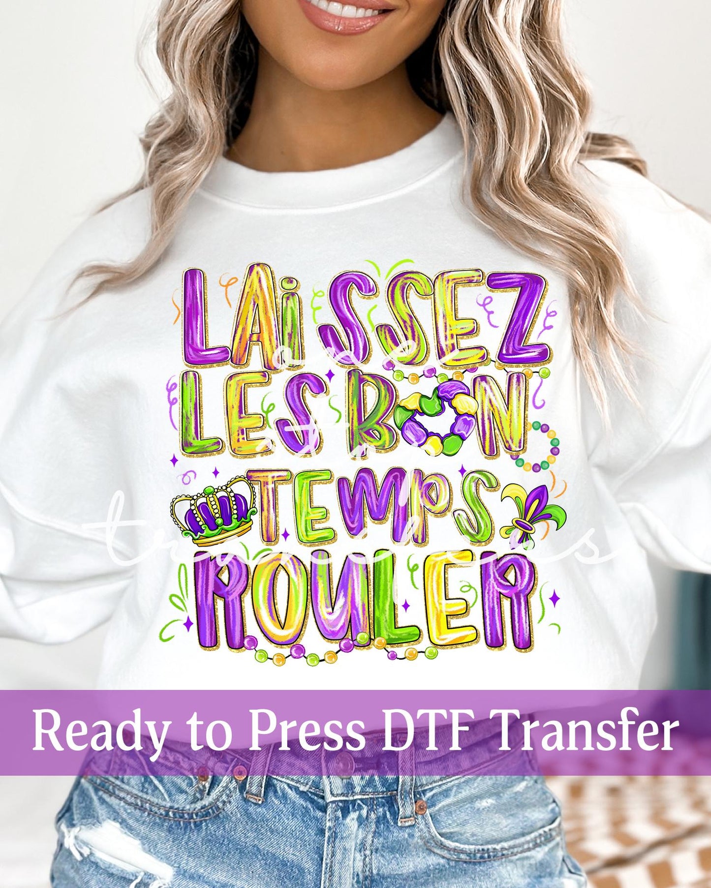 Laissez Les Bon Temps Rouler Mardi Gras - Ready to Press DTF Transfers