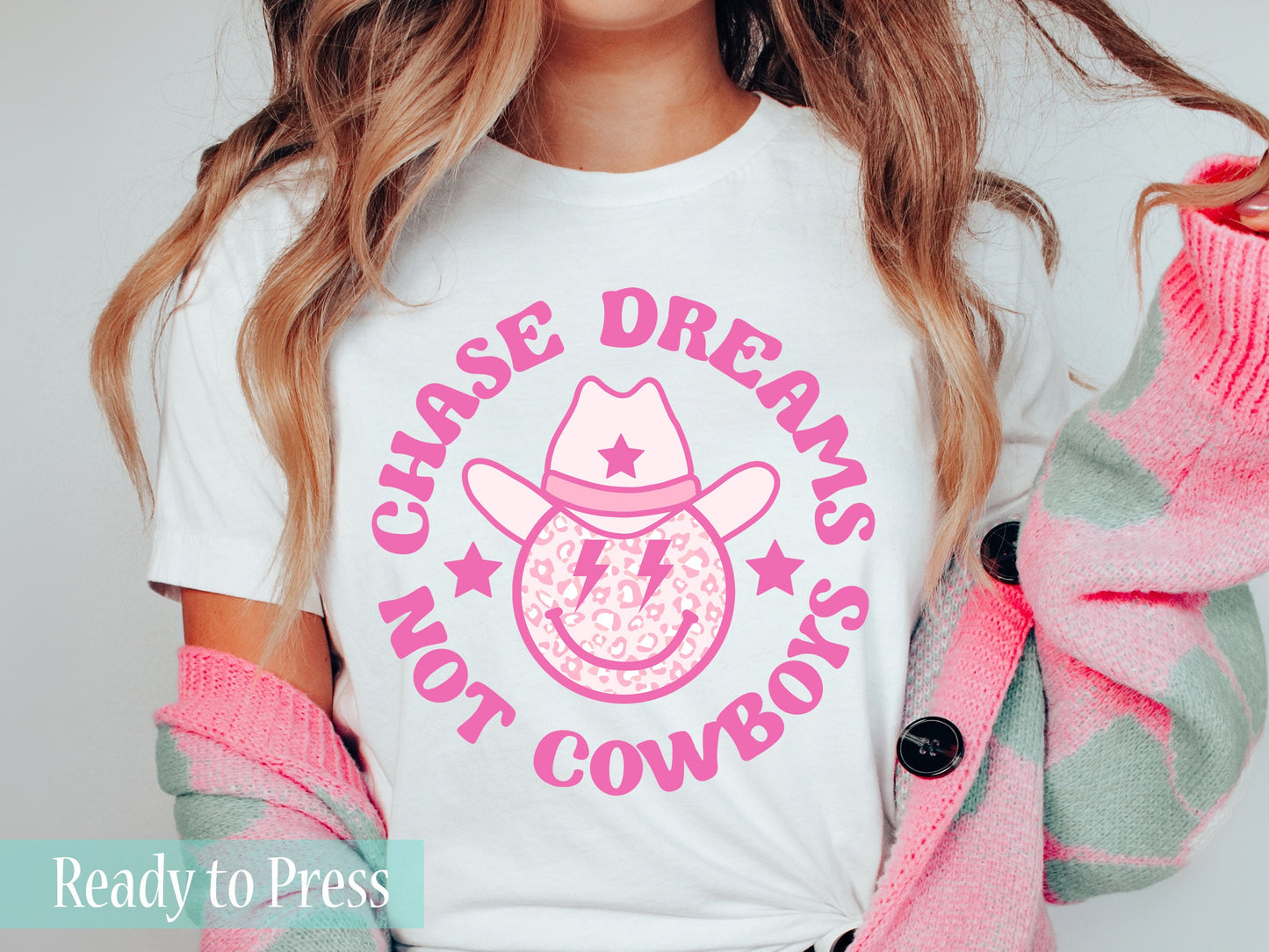 Chase Dreams Not Cowboys - Ready to Press DTF Transfers