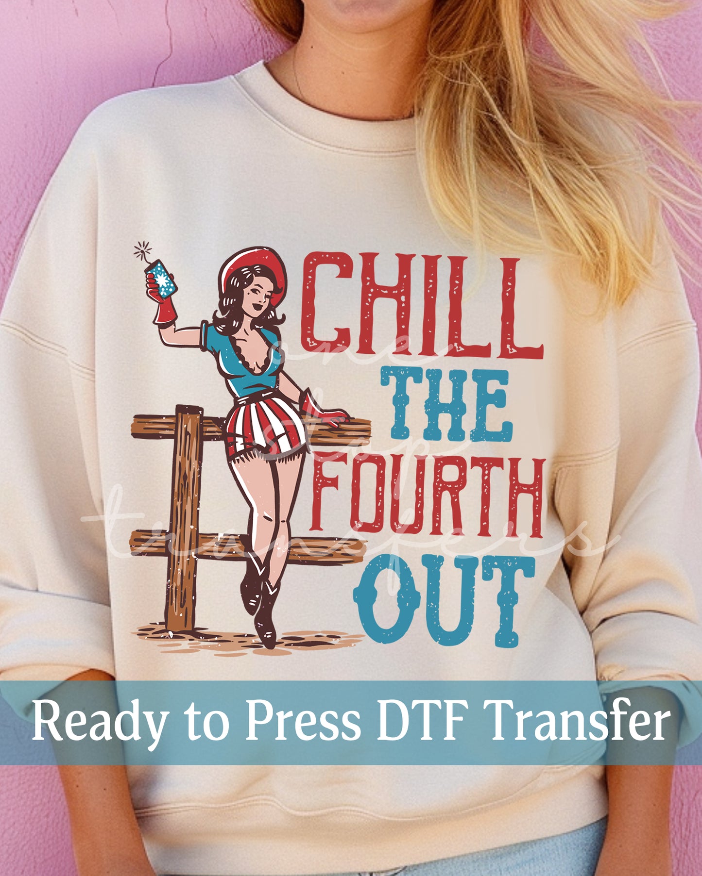 Chill The Fourth Out - Ready to Press DTF Transfers