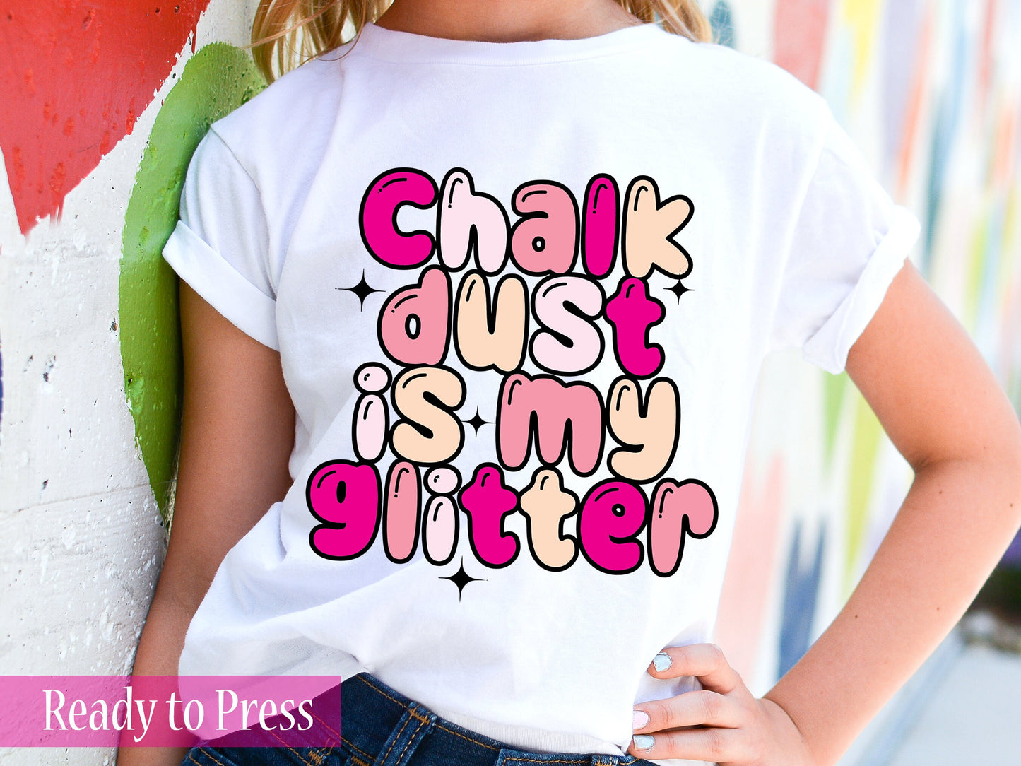 Chalk Dust Is My Glitter - Ready to Press DTF Transfers