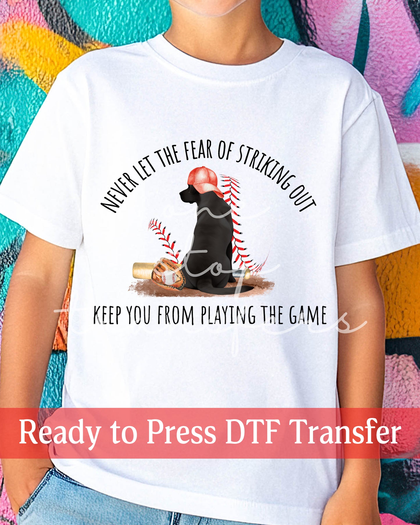Dog Never Let The Fear Of Striking Out Keep You From Playing The Game - Ready to Press DTF Transfers