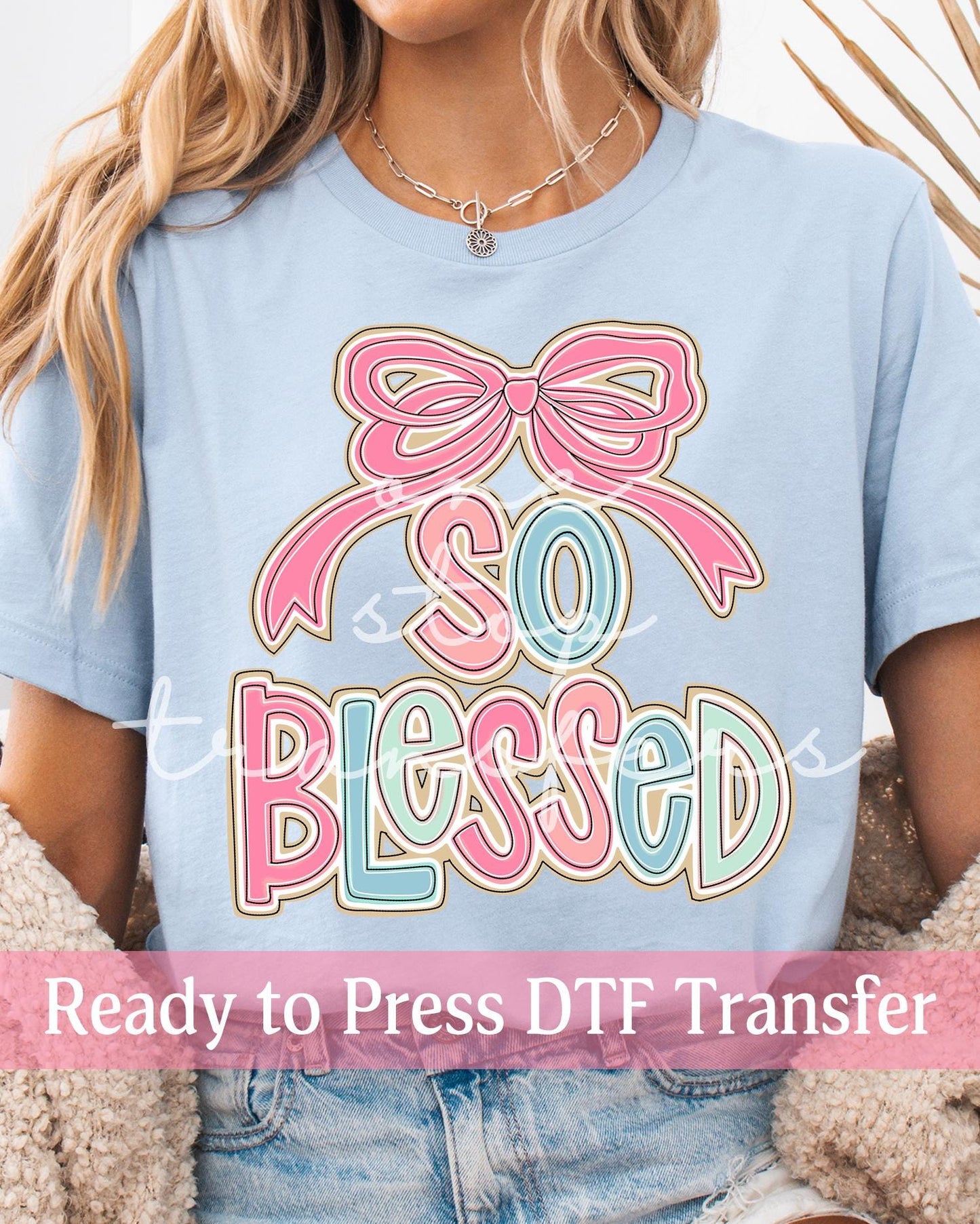 Pastel Coquette So Blessed - Ready to Press DTF Transfers