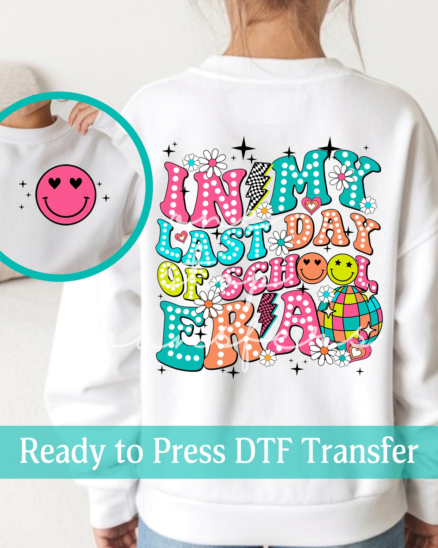 In My Last Day Of School Era - Ready to Press DTF Transfers