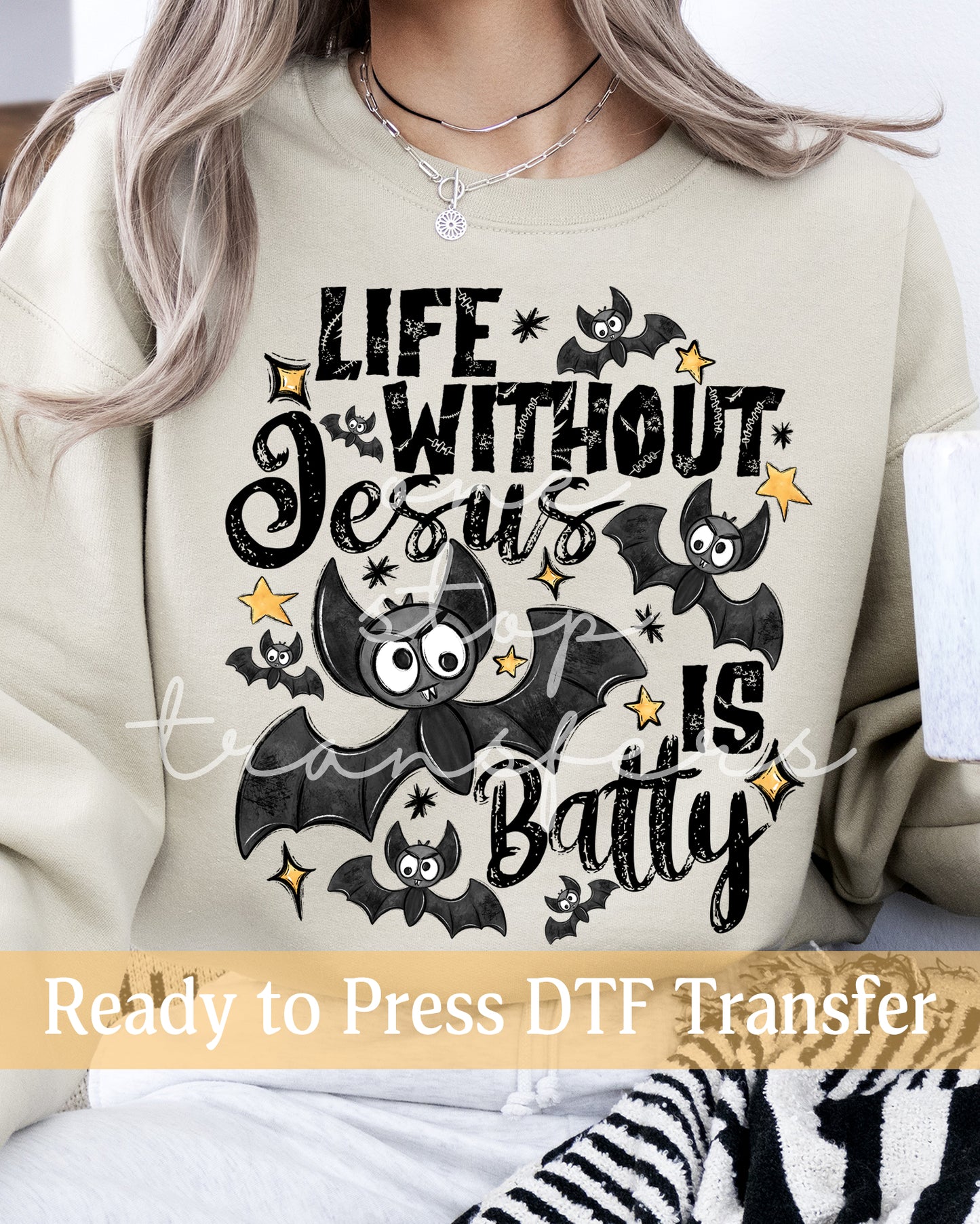 Life Without Jesus Is Batty - Ready to Press DTF Transfers