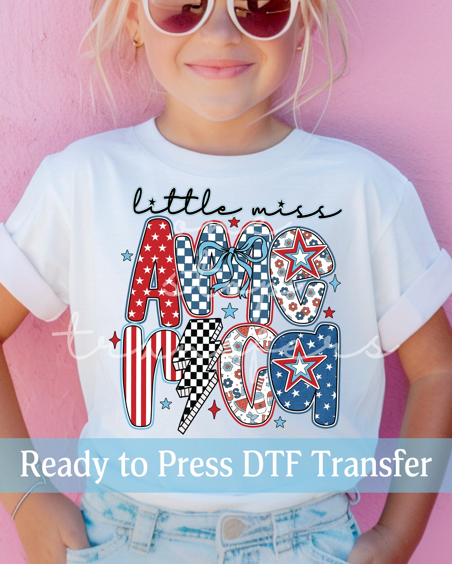 Little Miss AMERICA - Ready to Press DTF Transfers