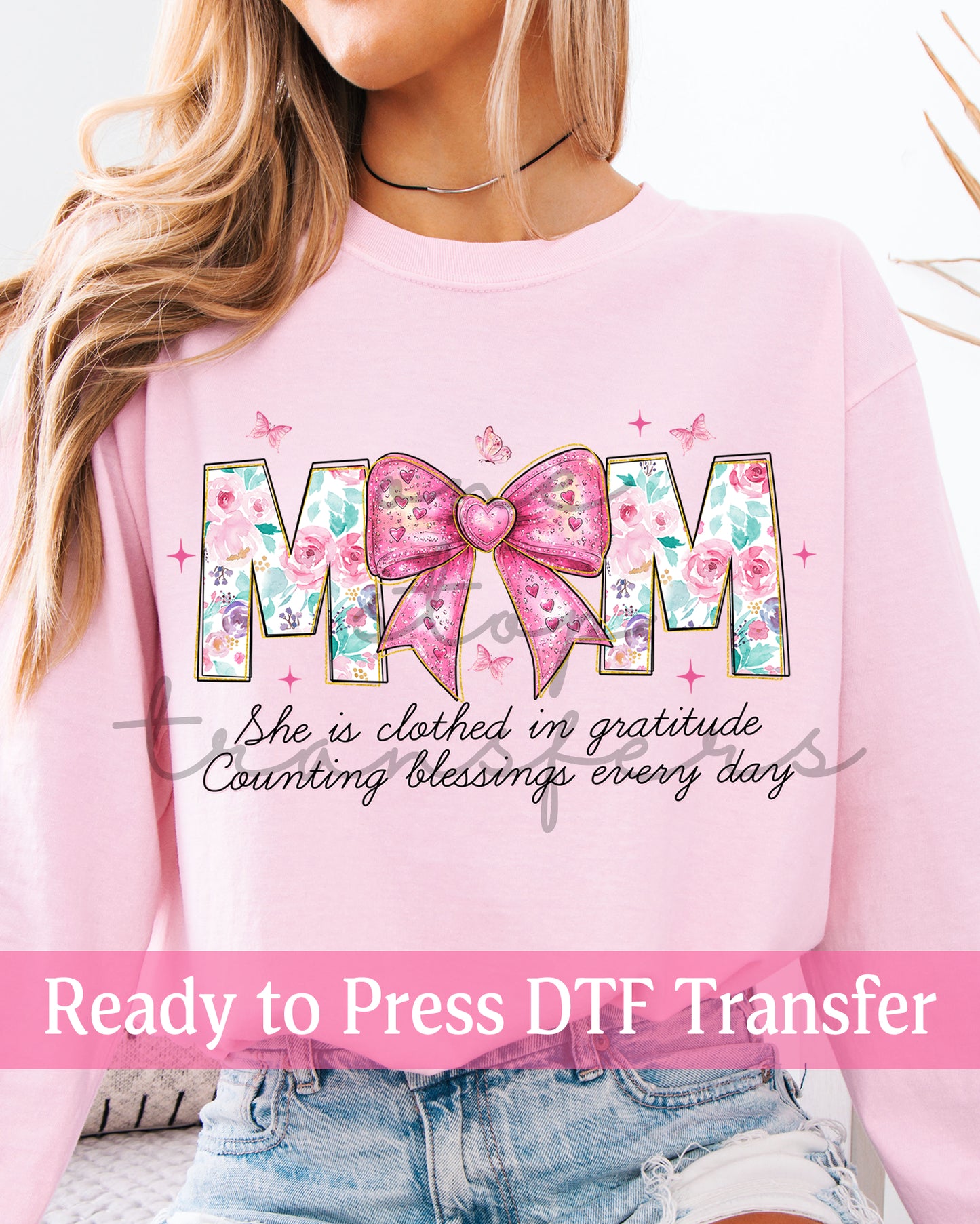 Coquette Mom, She Is Clothed In Gratitude Counting Blessings Every Day - Ready to Press DTF Transfers