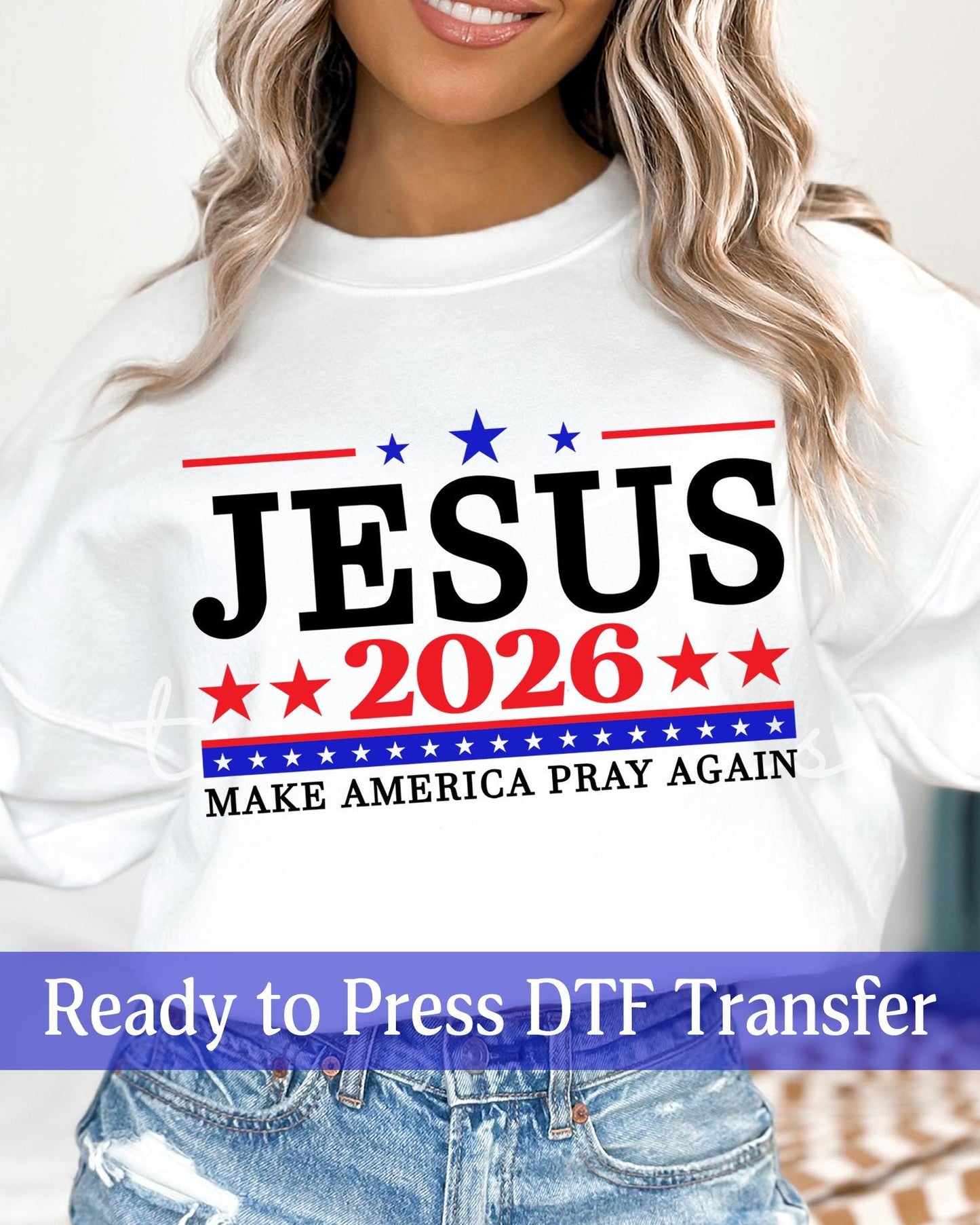Jesus 2026 Make America Pray Again - Ready to Press DTF Transfers