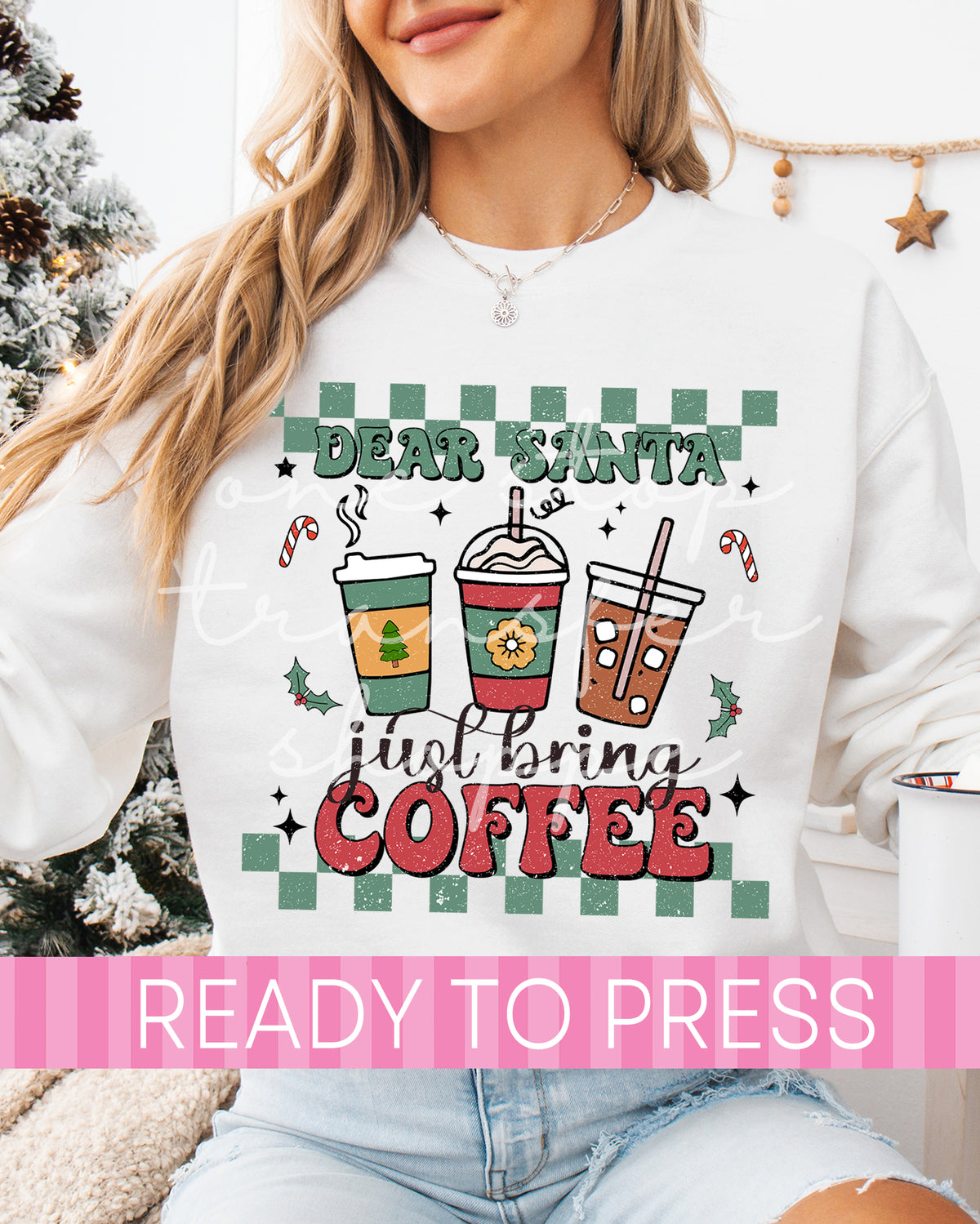 Dear Santa Just Bring Coffee  - Ready to Press DTF Transfers