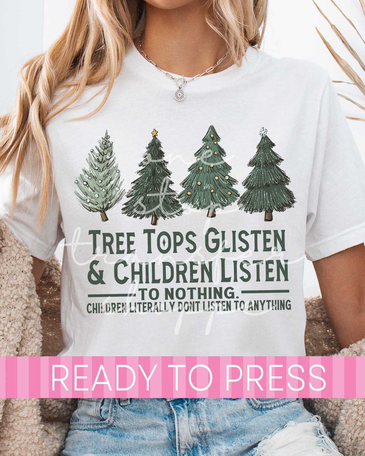 Tree Tops Glisten and Children Listen To Nothing - Ready to Press DTF Transfers