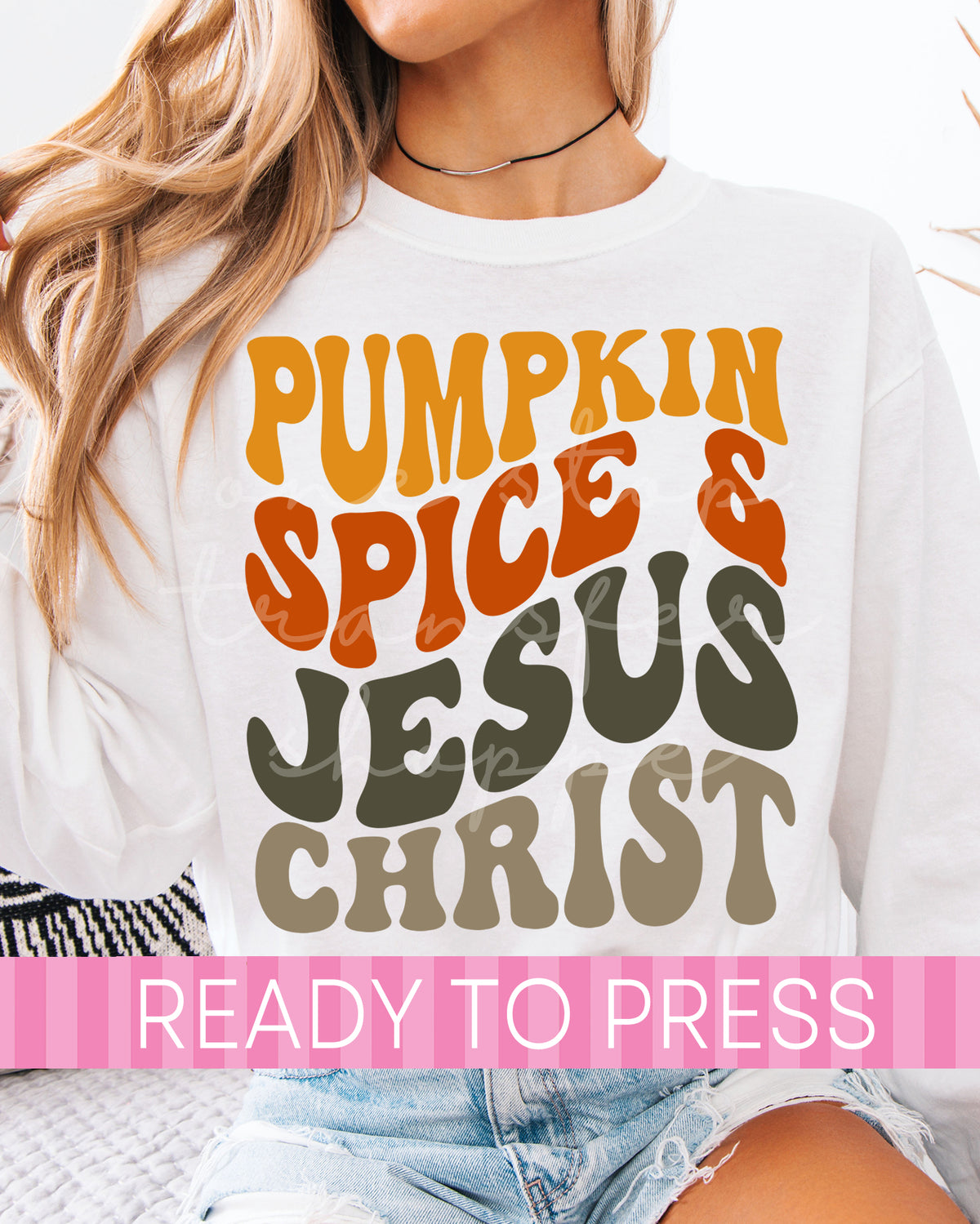 Pumpkin Spice and Jesus Christ - Ready to Press DTF Transfers