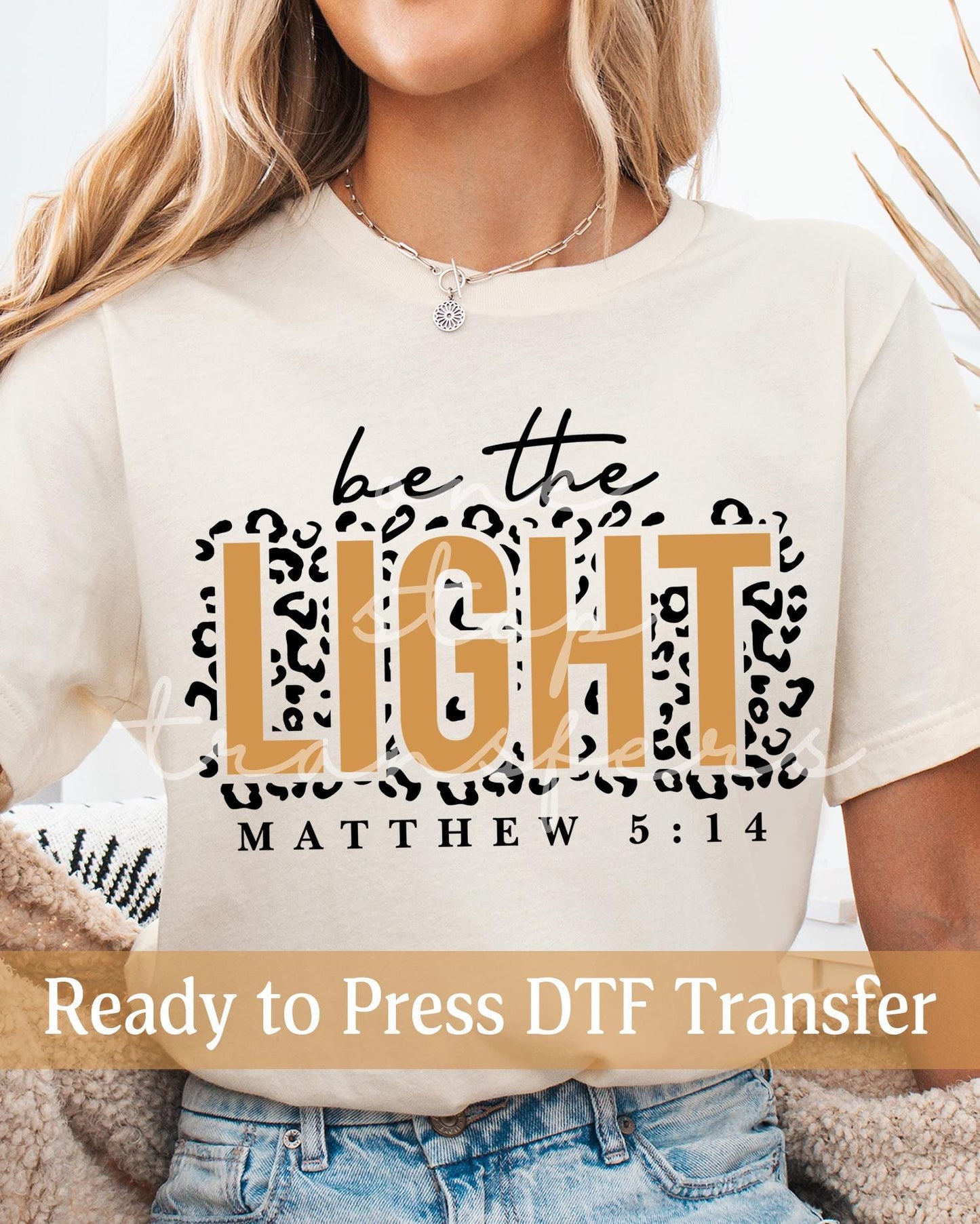 Be the Light Leopard Print - Ready to Press DTF Transfers