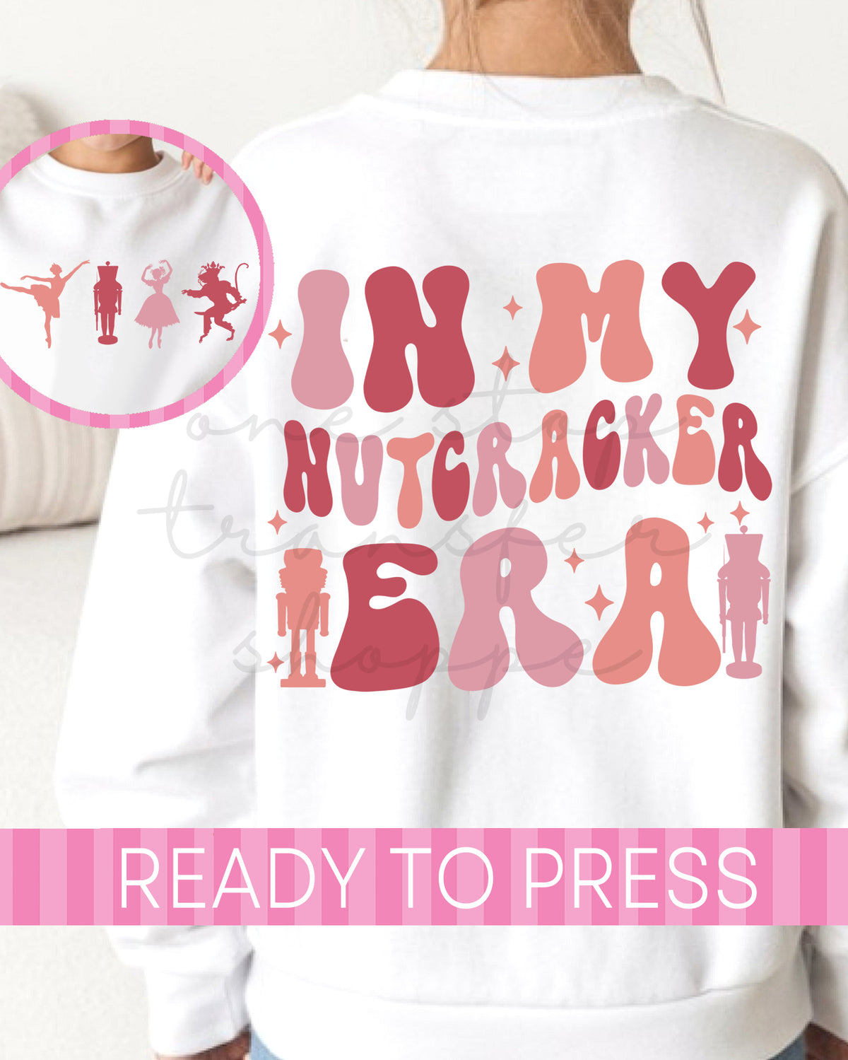 I My Nutcracker Era Front and Back - Ready to Press DTF Transfers