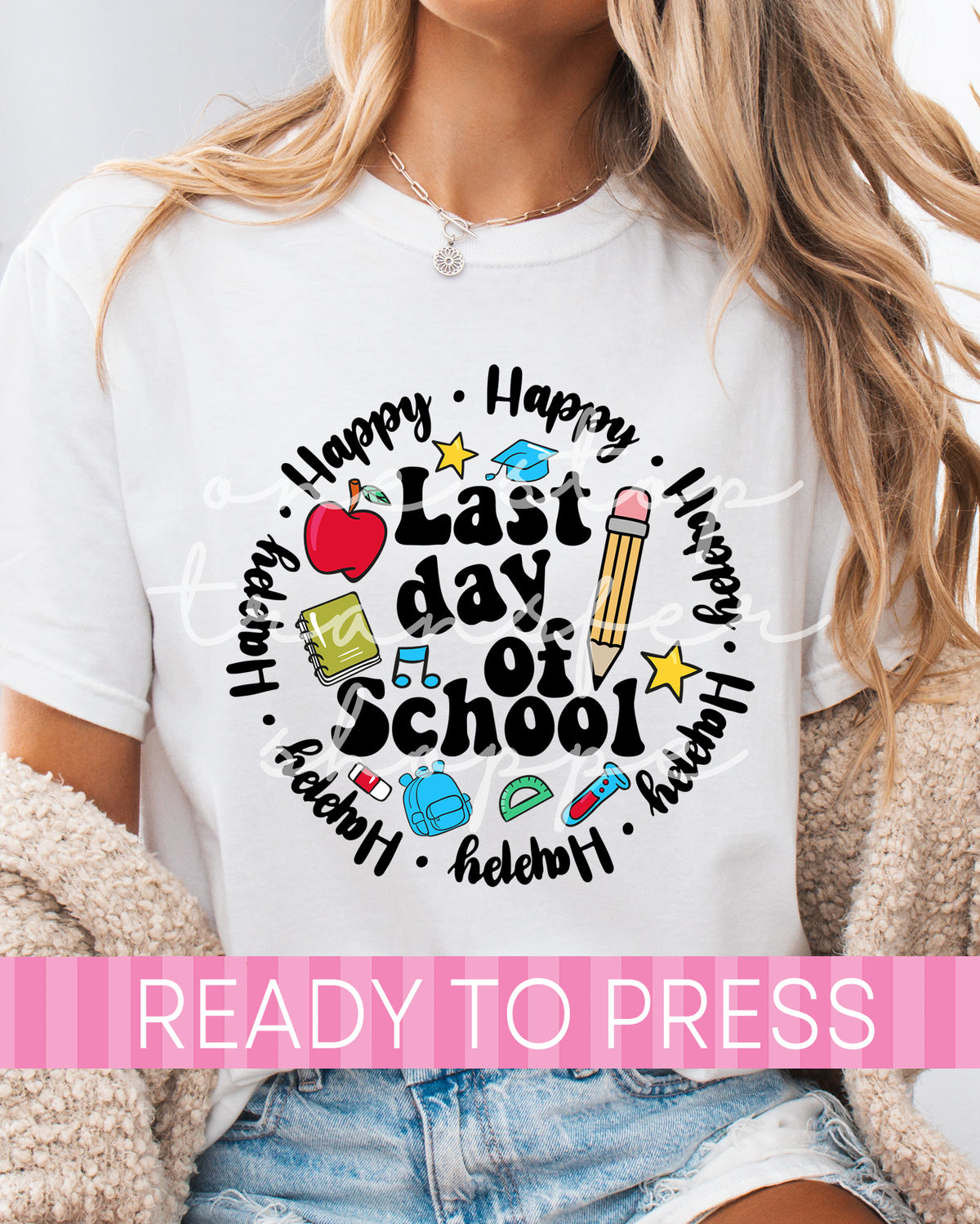 Happy Last Day Of School - Ready to Press DTF Transfers