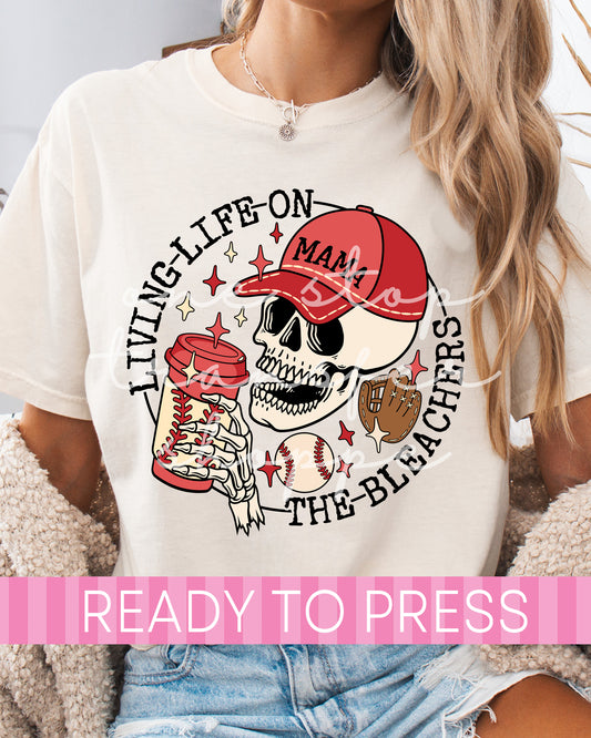 Living Life on the Bleachers Baseball Mama - Ready to Press DTF Transfers