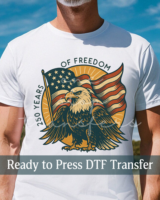 Retro 250 Years of Freedom - Ready to Press DTF Transfers