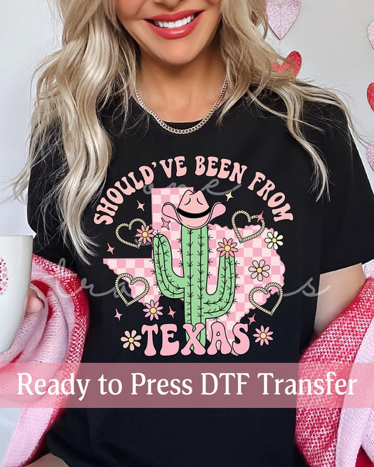 Valentine's Day Should've Been From Texas - Ready to Press DTF Transfers