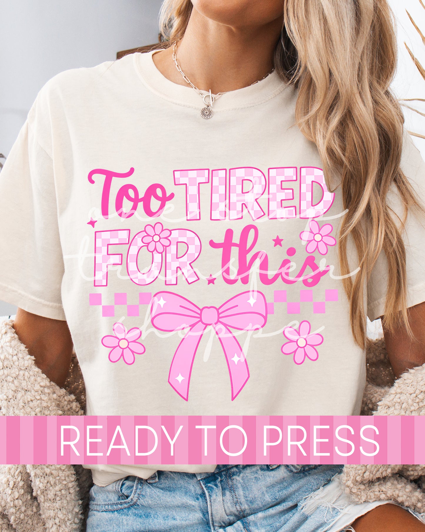 Pink Coquette Too Tired For This - Ready to Press DTF Transfers