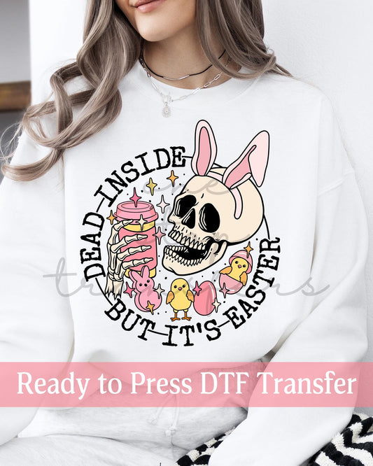 Dead Inside but It's Easter Bunny Ear Skeleton - Ready to Press DTF Transfers