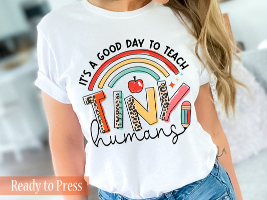 It's a Good Day to Teach Tiny Humans - Ready to Press DTF Transfers