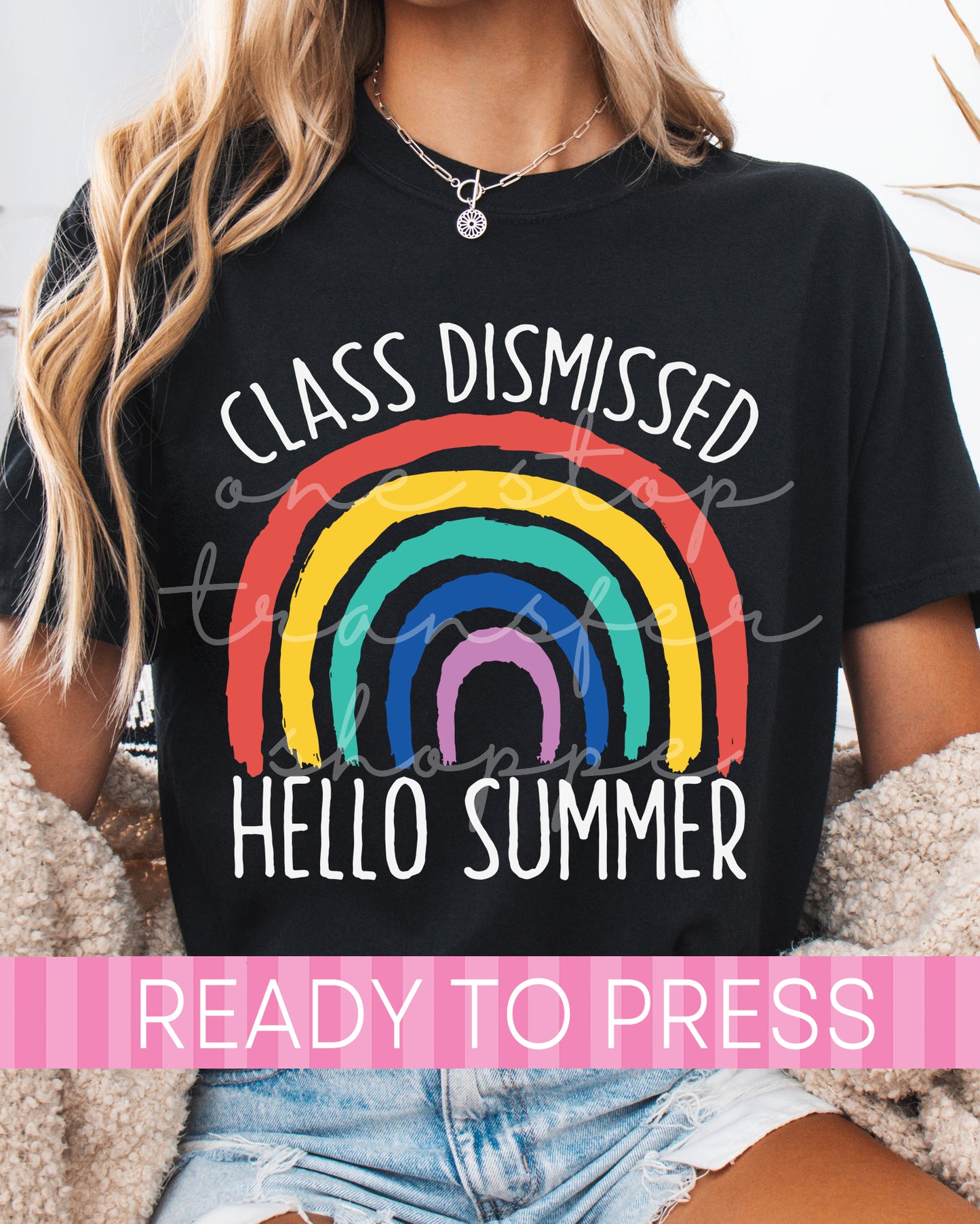 Class Dismissed Hello Summer Rainbow - Ready to Press DTF Transfers