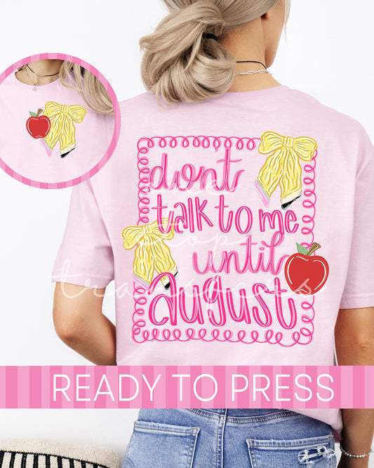Don't Talk To Me Until August with Pocket - Ready to Press DTF Transfers