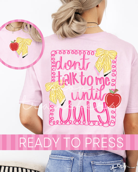 Don't Talk To Me Until July with Pocket - Ready to Press DTF Transfers