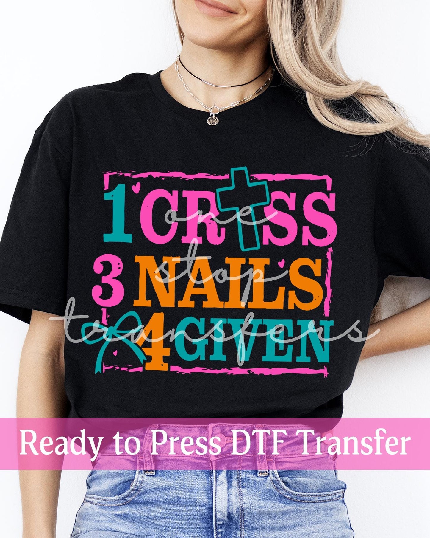1 Cross 3 Nails 4 Given - Ready to Press DTF Transfers