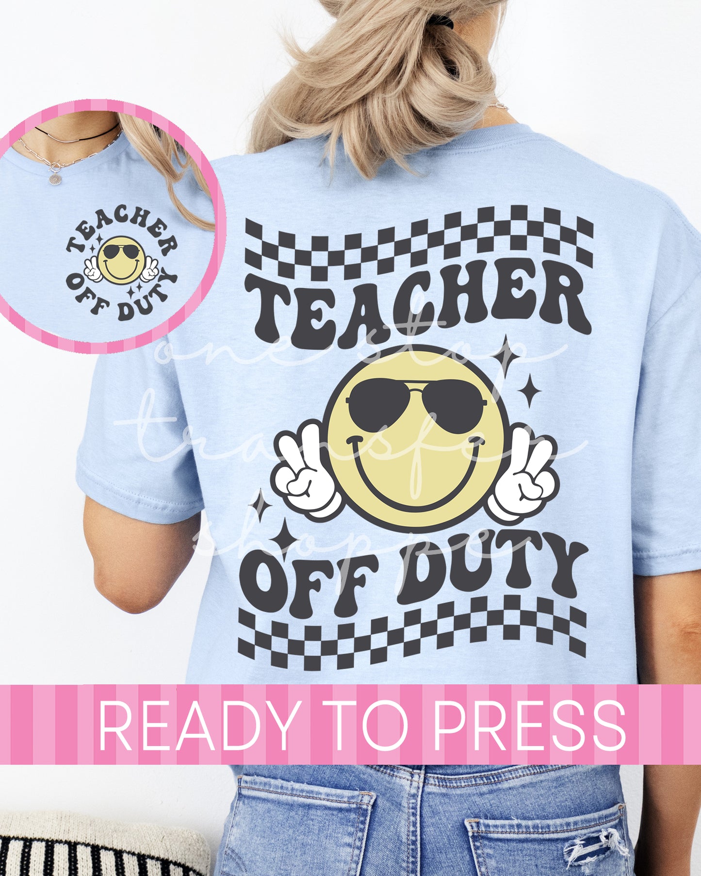 Teacher Off Duty Smiley Face - Ready to Press DTF Transfers