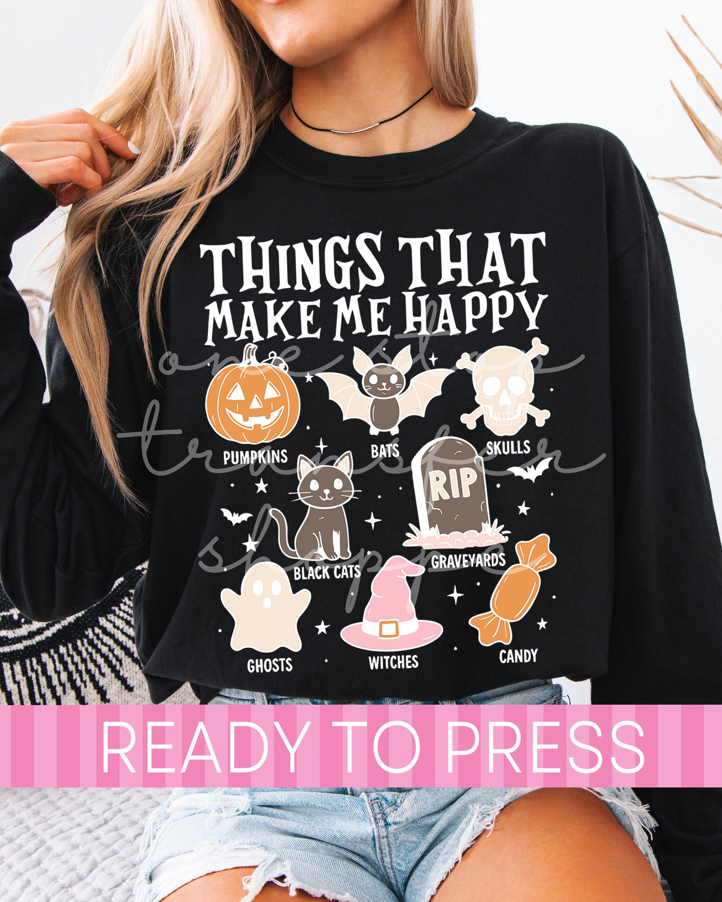 Halloween Things That Make My Happy - Ready to Press DTF Transfers