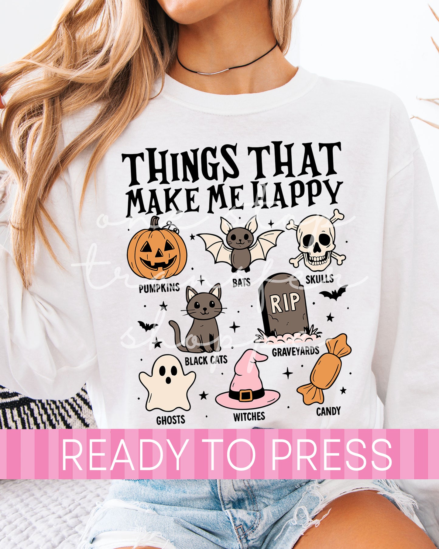 Halloween Things That Make My Happy - Ready to Press DTF Transfers