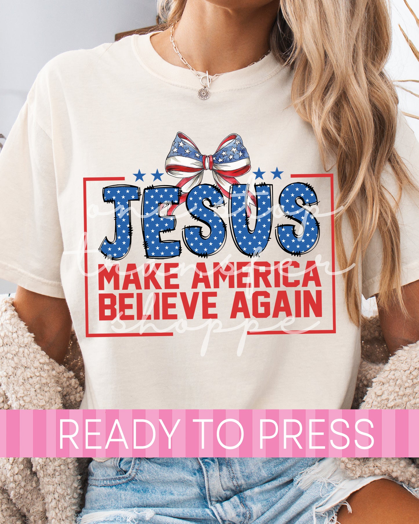 Jesus Make America Believe Again 2026 - Ready to Press DTF Transfers