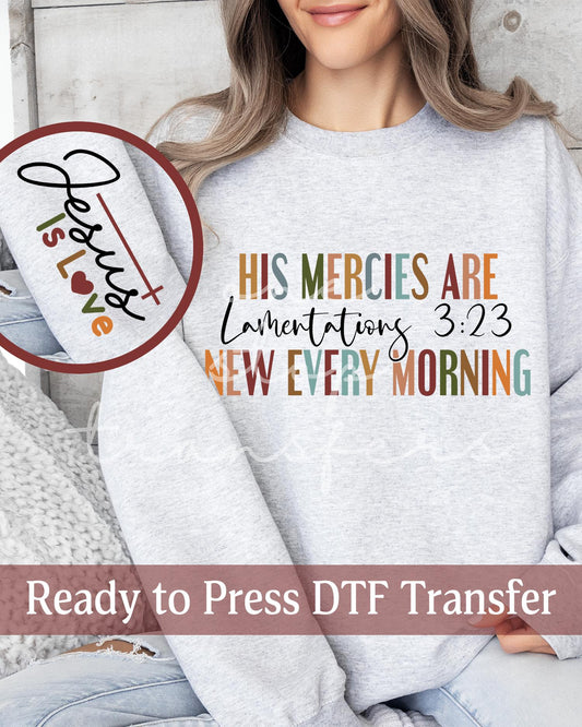 His Mercies Are New Every Morning Lamentations 3:23 with Sleeve - Ready to Press DTF Transfers