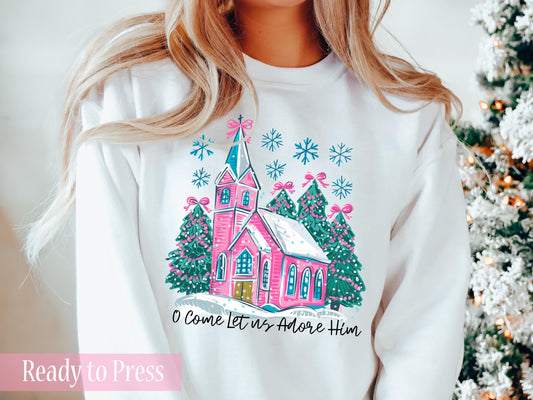 O Come Let Us Adore Him Church - Ready to Press DTF Transfers