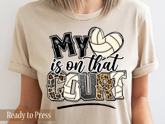 Volleyball My Heart Is On That Court - Ready to Press DTF Transfers